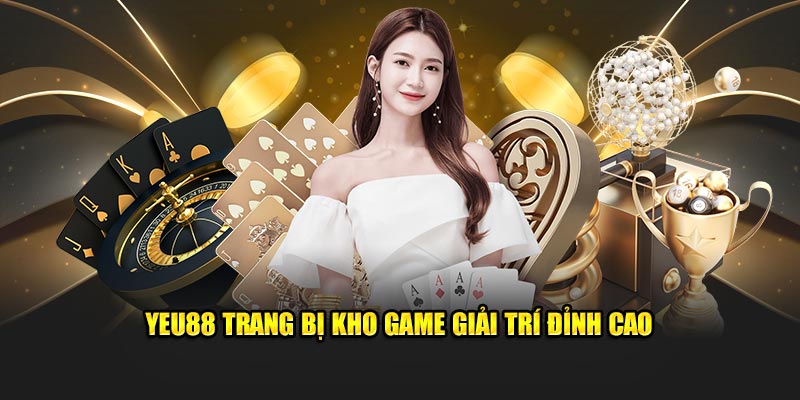 Yeu88 trang bị kho game giải trí đỉnh cao